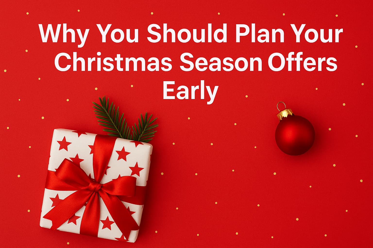 Plan Your Christmas Season Offers Early